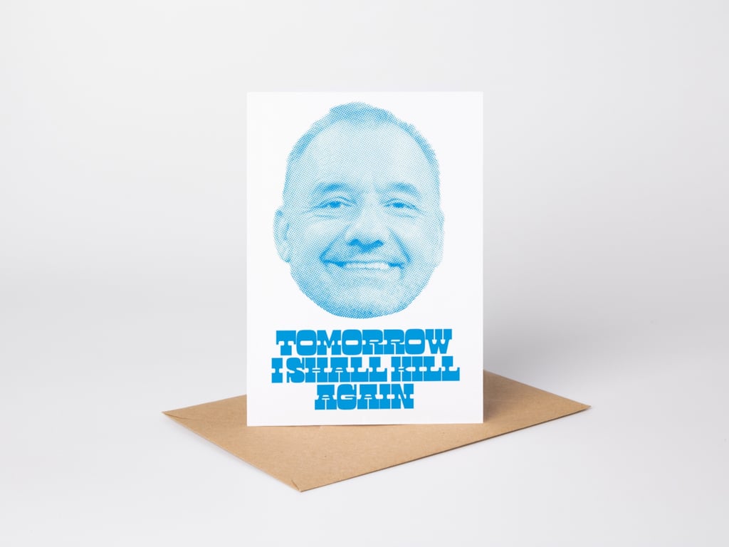 Bob Mortimer Tomorrow I shall Kill Again Greetings Card
