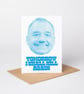 Bob Mortimer Tomorrow I shall Kill Again Greetings Card