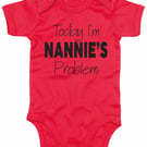 Today I'm nannie's problem Babygrow