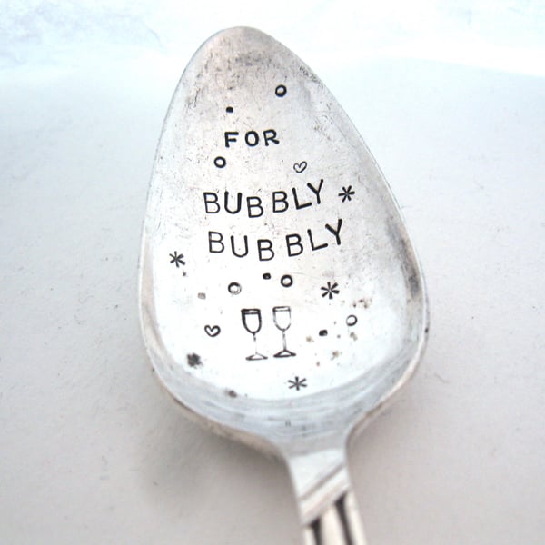 For Bubbly Bubbly, Hand Stamped Bottle Neck Fizz Saver Spoon