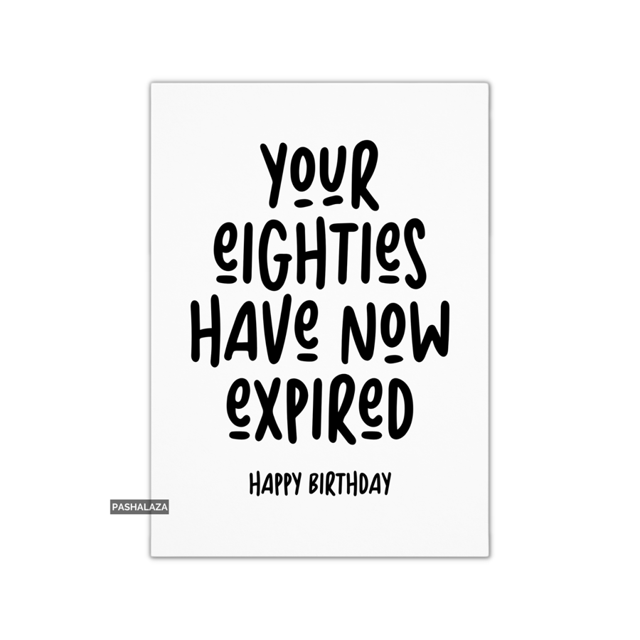 Funny 90th Birthday Card - Novelty Age Card - Eighties Expired