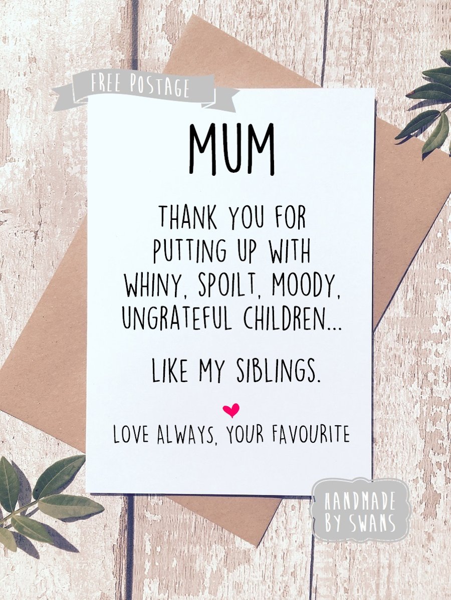 Mother's day card - Spoilt children like my siblings