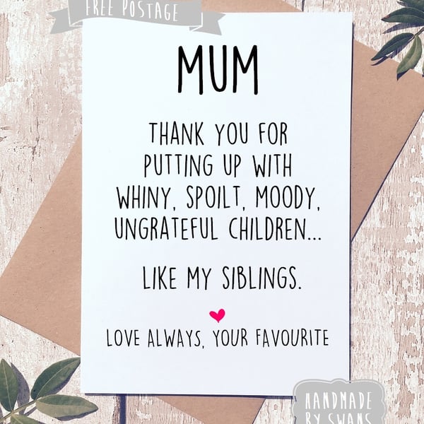 Mother's day card - Spoilt children like my siblings