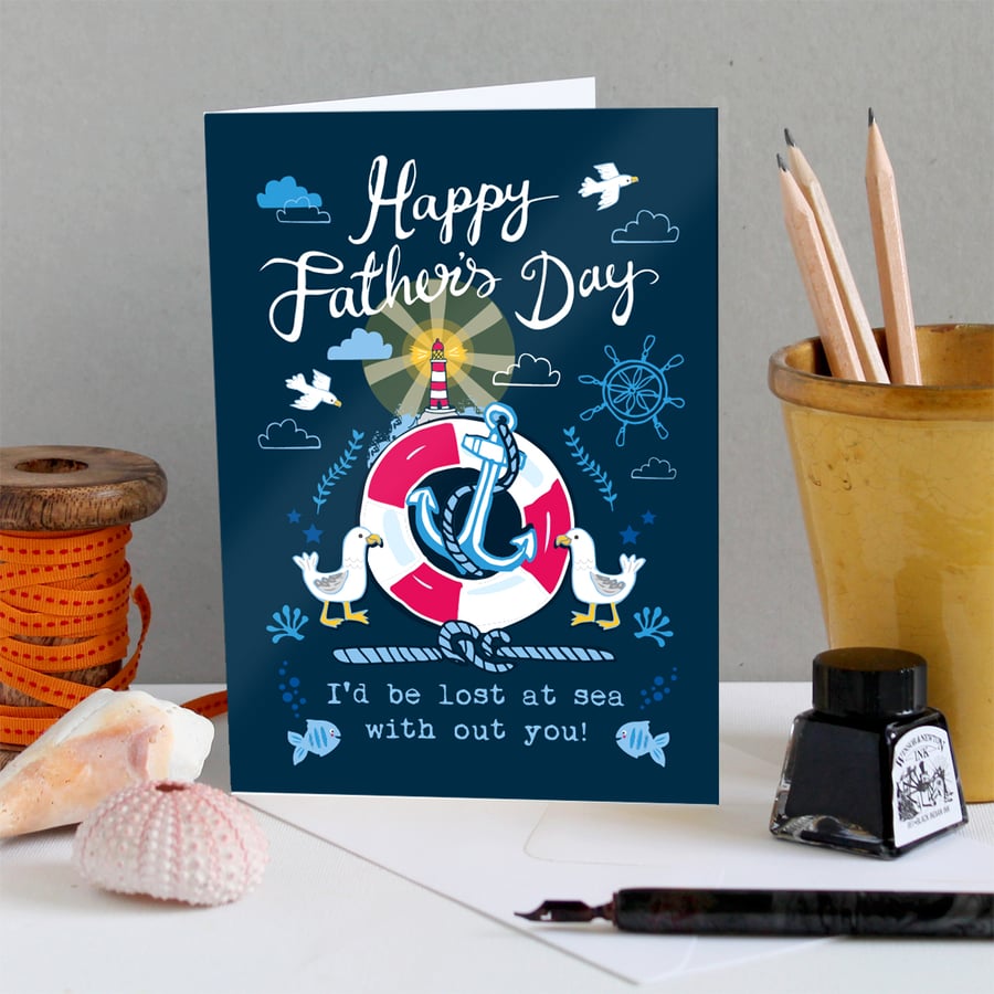 Father's Day Card - I'd Be Lost At Sea With Out You