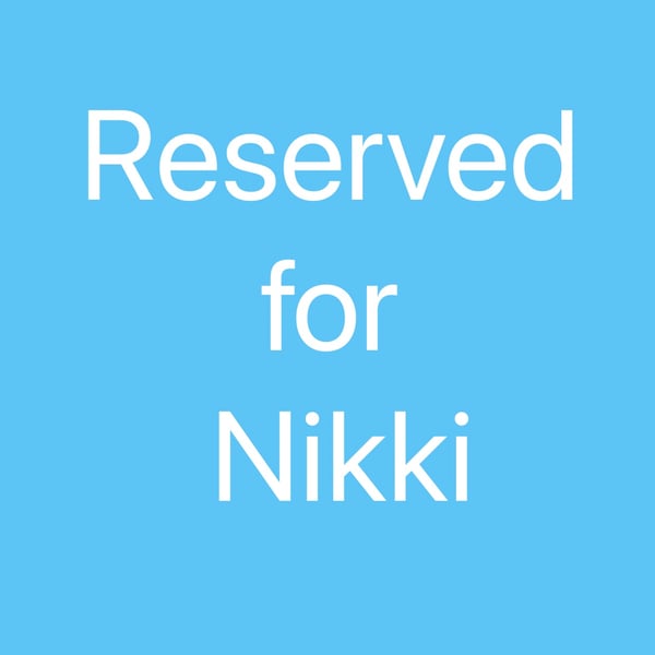 Reserved for Nikki