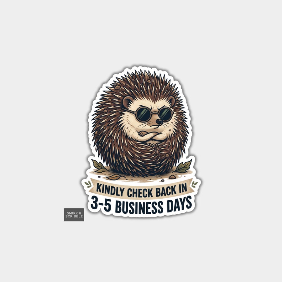 Funny Die Cut Vinyl Sticker - Business Days Hedgehog