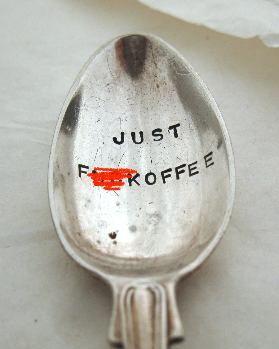 Rude sweary coffeespoon, Just F-ckoffee
