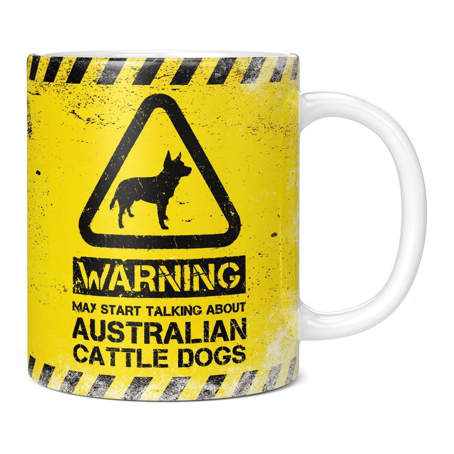 Warning May Start Talking About Australian Cattle Dogs 11oz Coffee Mug Cup - Per