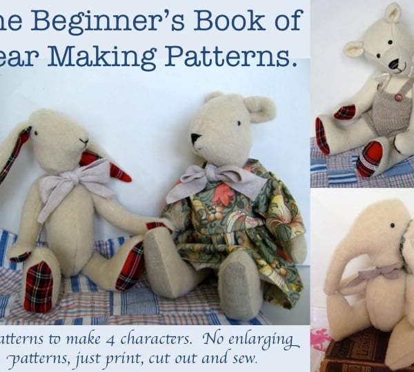 Beginner's Book of Bear Making Patterns - Stuffed Bear Pattern - Artist Bear Pat