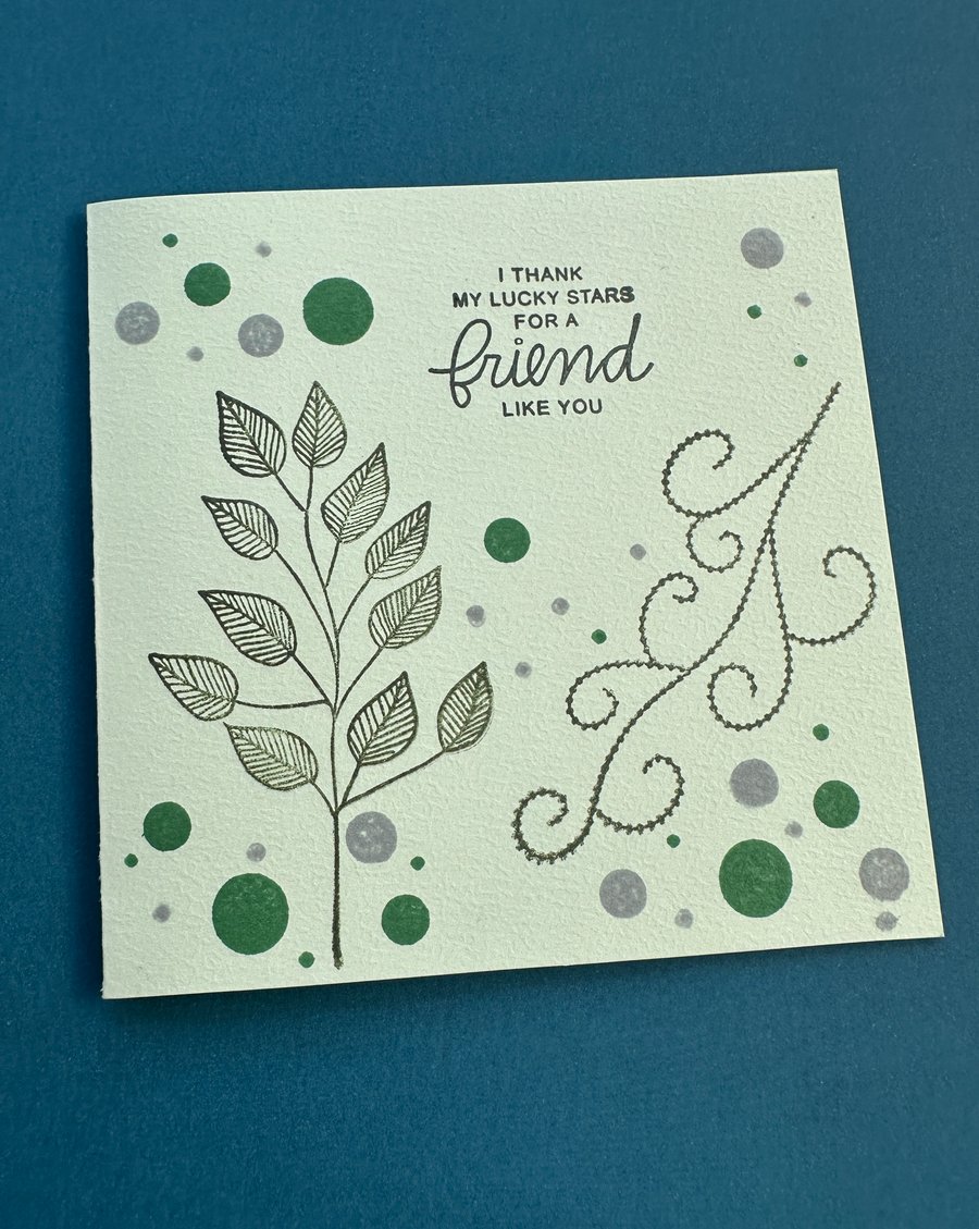 Leaves & scrolls on hammered card, I thank my lucky stars for a friend like you