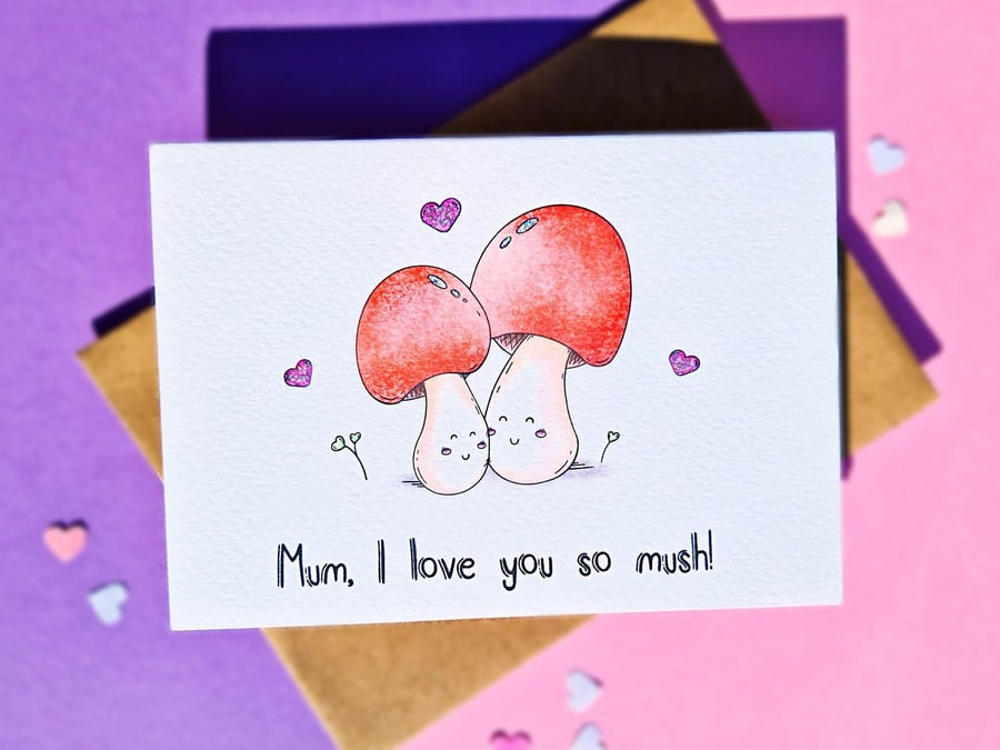 Mothers Day Card, Mum Birthday Card, Mum I Love You So Mush! 