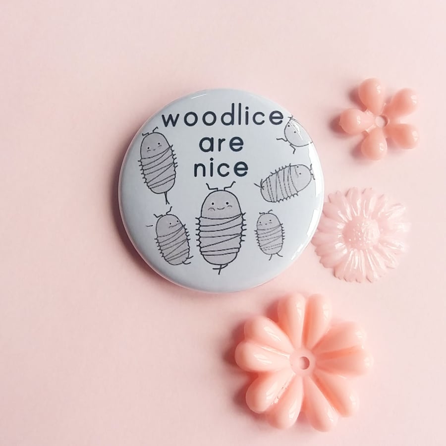 badge - woodlice are nice - 38mm pin badge