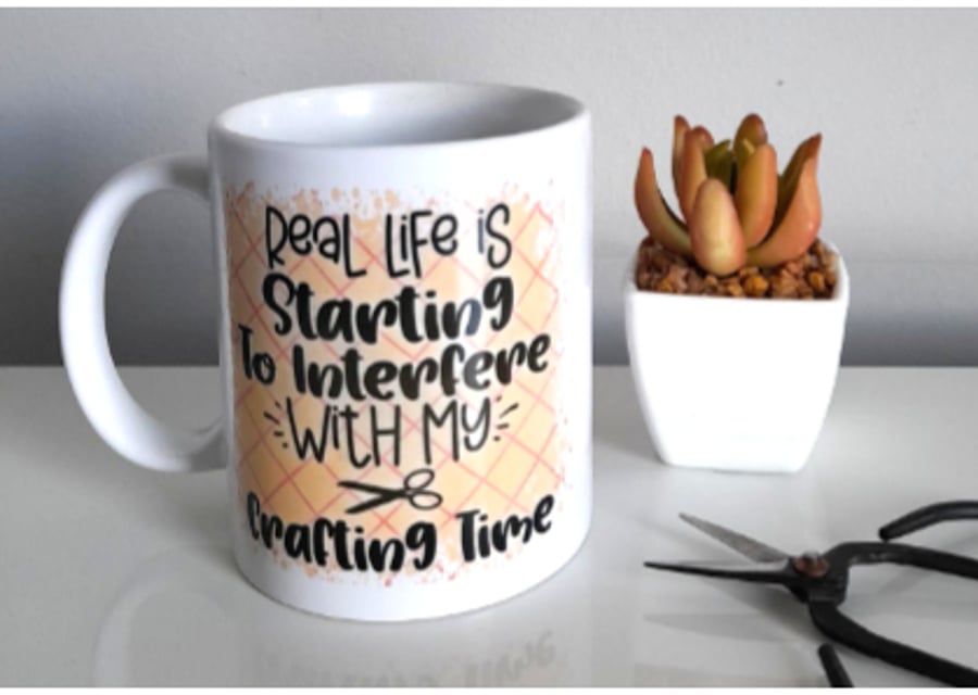 Real Life is interfering with my Craft Time Mug