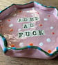 ADHD as f!ck Handmade ceramic trinket dish - Image 3