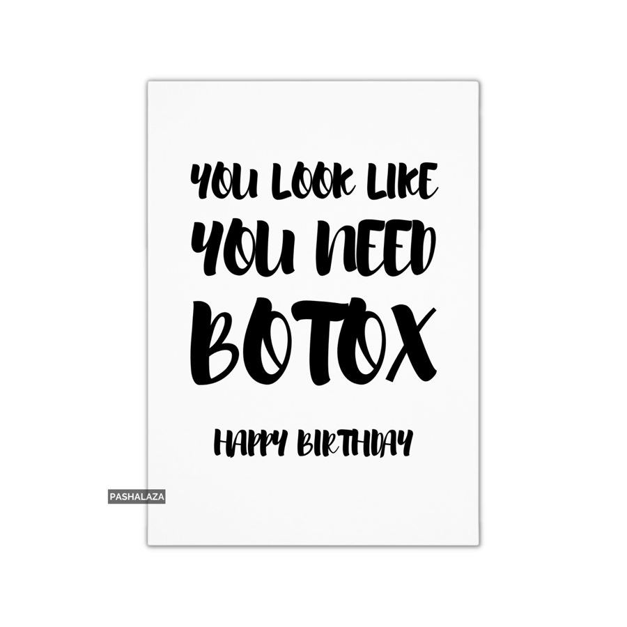 Funny Birthday Card - Novelty Banter Greeting Card - Botox