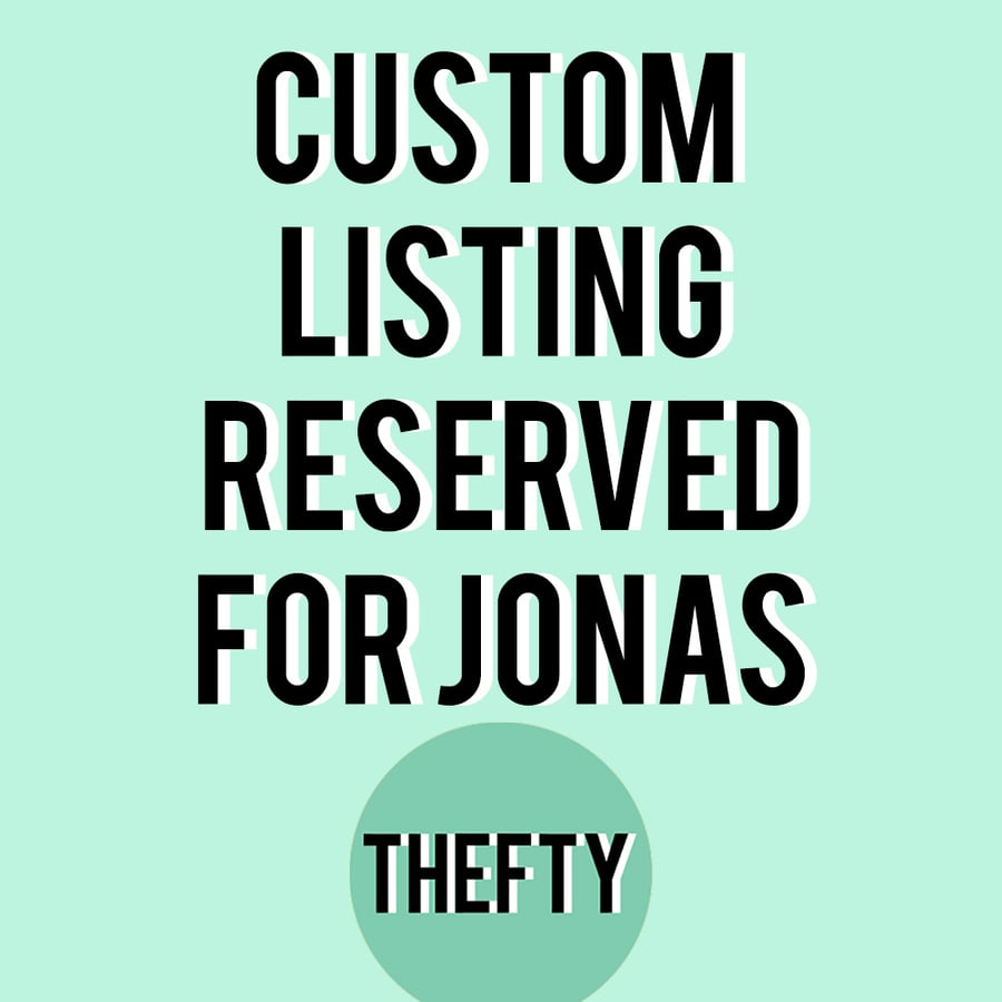 Custom listing - Reserved for Jonas