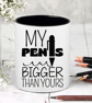 Funny My PEN Is Bigger Than Yours - Novelty Funny Pen  Pencil Pot - Image 1
