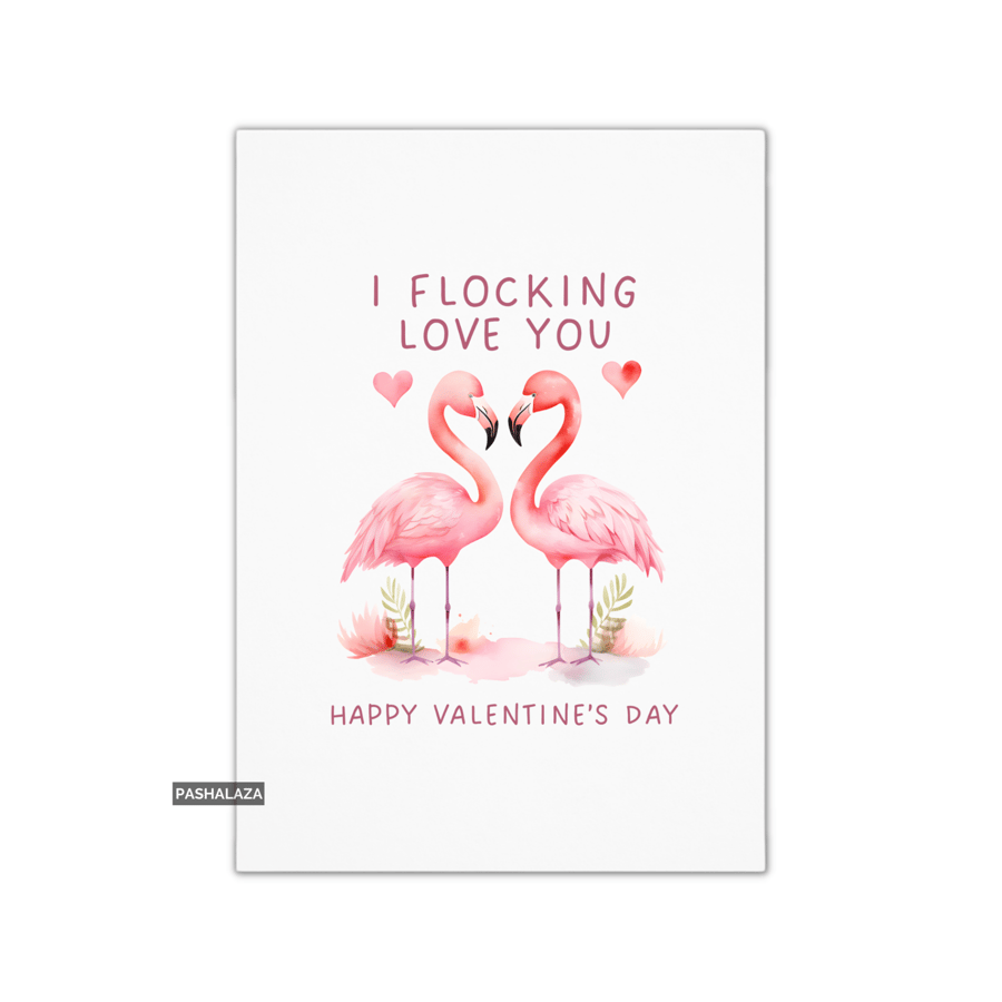Funny Valentine's Day Card - Unique Unusual Greeting Card - Flamingo