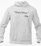 That's What She Said Hooded Sweatshirt Funny Adult Humour Joke Funny Gift  - Image 3