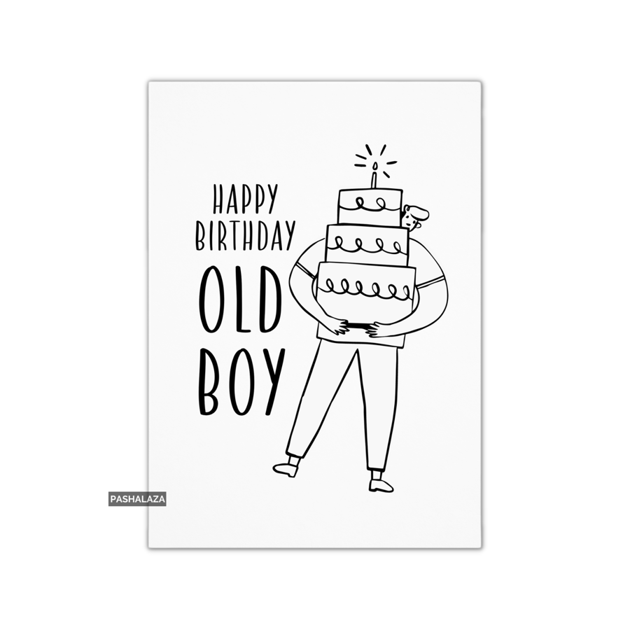 Funny Birthday Card - Novelty Banter Greeting Card - Old Boy