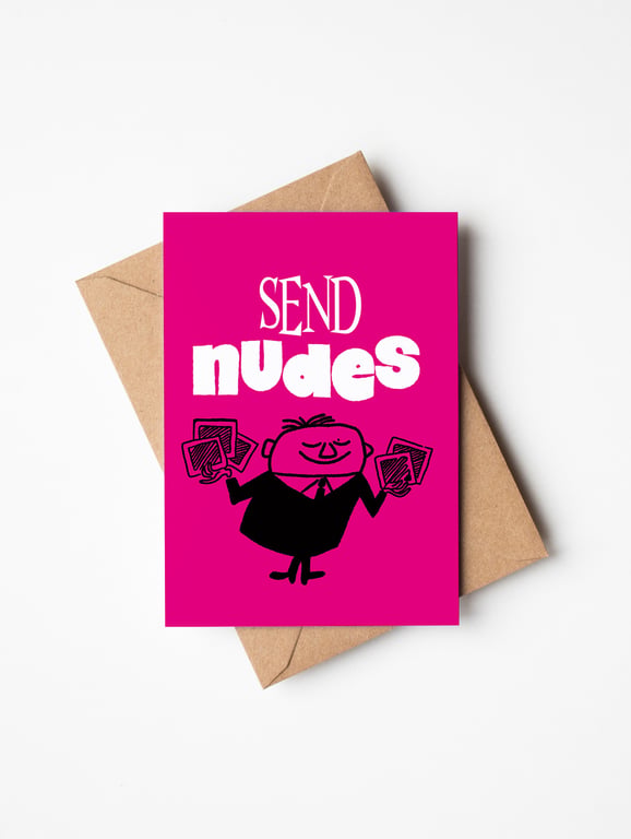 Cheeky Greetings Card Send Nudes A6 