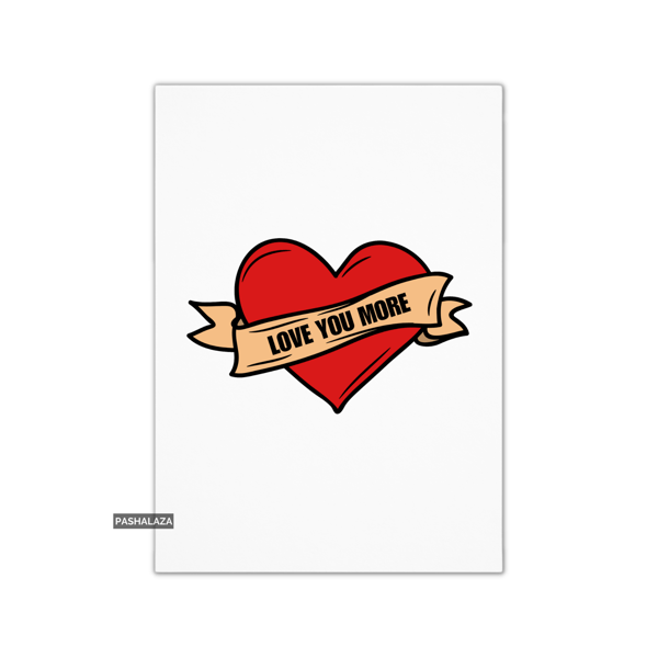 Funny Anniversary Card - Novelty Love Greeting Card - Love You More