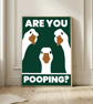 Funny Bathroom Decor, Are You Pooping Poster (Digital Download) - Image 4