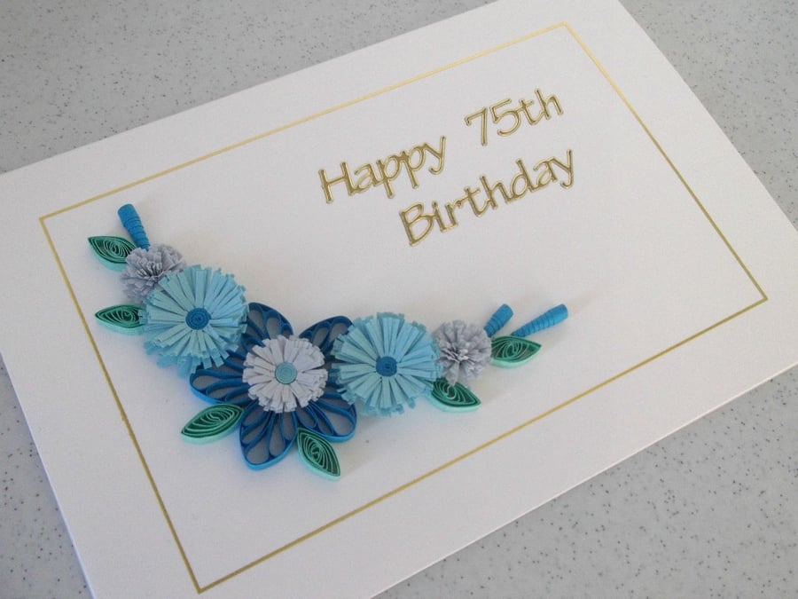 Quilled 75th birthday card - can be any age
