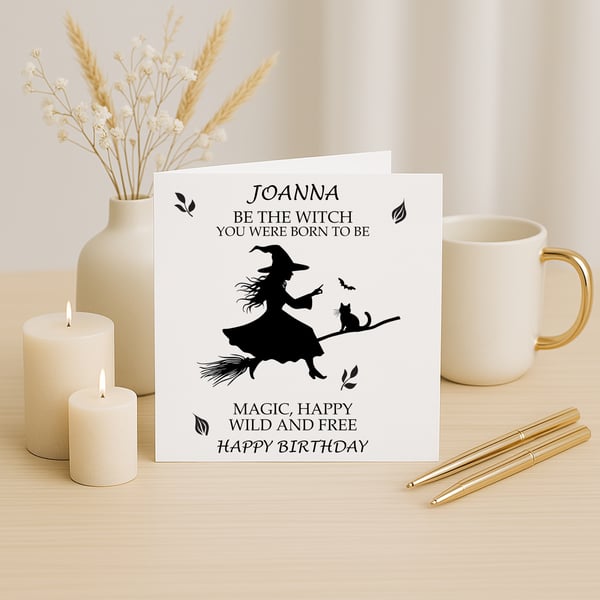 Be The Witch You Were Born To Be Personalised Ladies Birthday Card