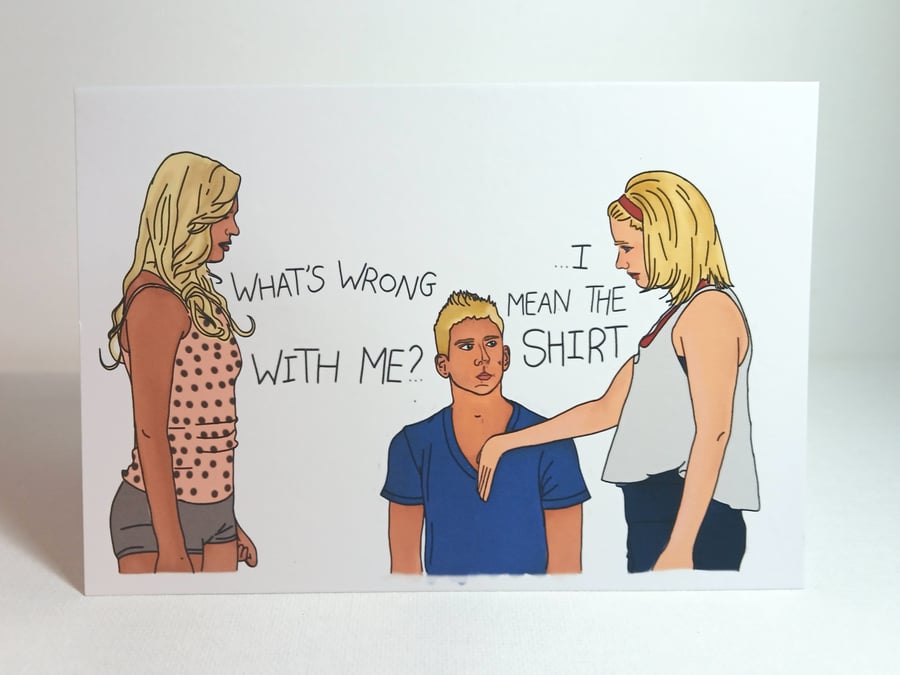 The Next Step 'I mean the shirt' Greetings card A6