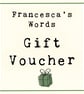 Gift Voucher - Francesca's Words - Image 1
