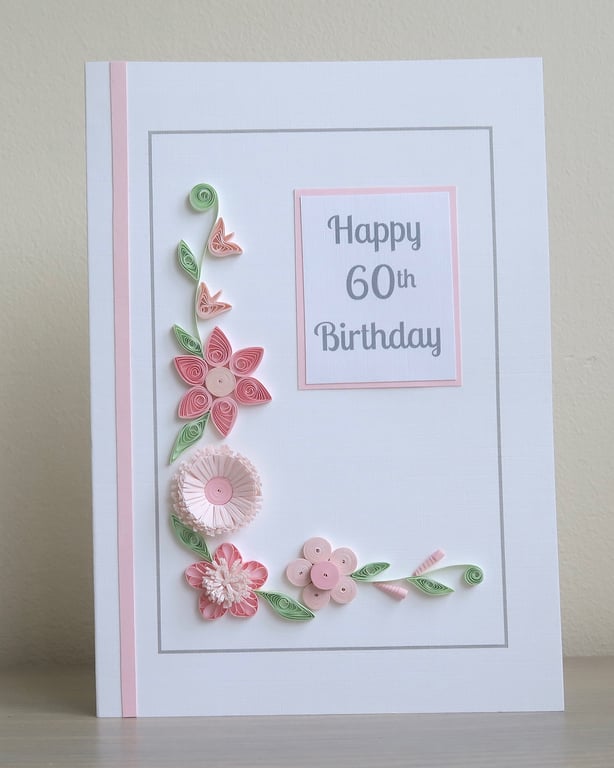 Handmade 60th birthday card with pink quilled flowers, can be personalised