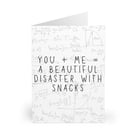 You  Me  a beautiful disaster with snacks CARD