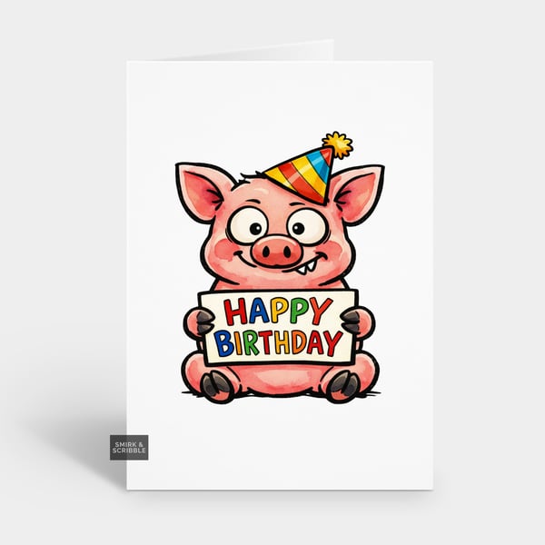 Funny Birthday Card For Him Or Her - Pig Holding Sign