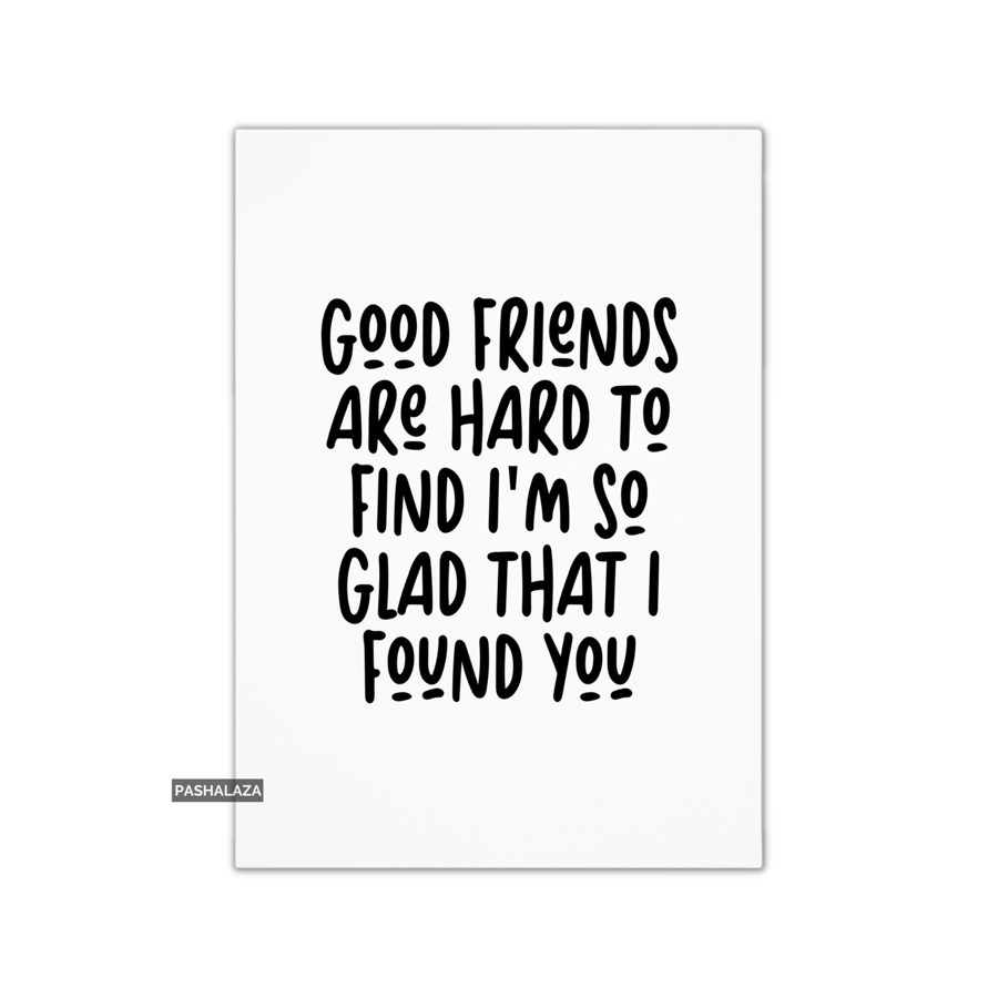 Friendship Card - Novelty Greeting Card For Best Friends - Good Friends