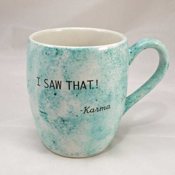 Karma mug coffee mug tea mug , mug for gift domspottery