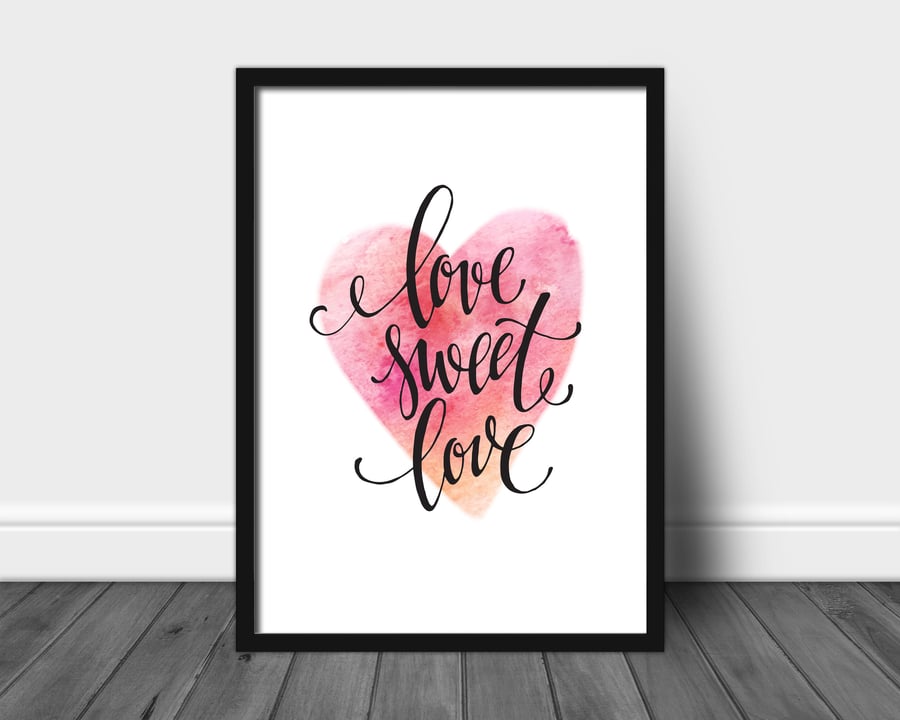 Love sweet love heart slogan print, heart print, home decor, gift 