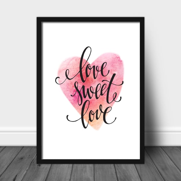Love sweet love heart slogan print, heart print, home decor, gift 