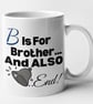 B Is For Brother, And Also Bell End - Novelty Brother Mug Gift - Image 4