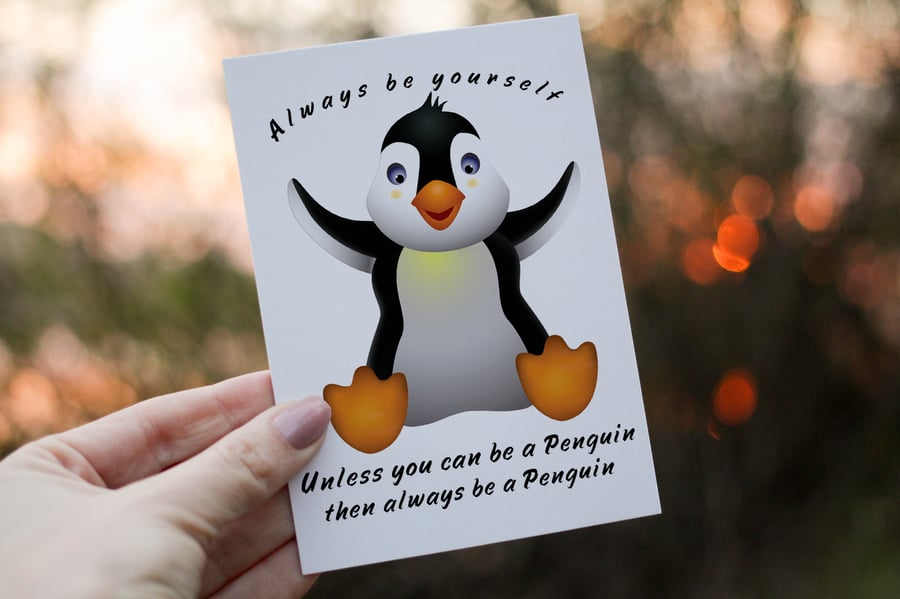 Always Be A Penguin Birthday Card, Card for Friend Birthday, Cute Penguin 