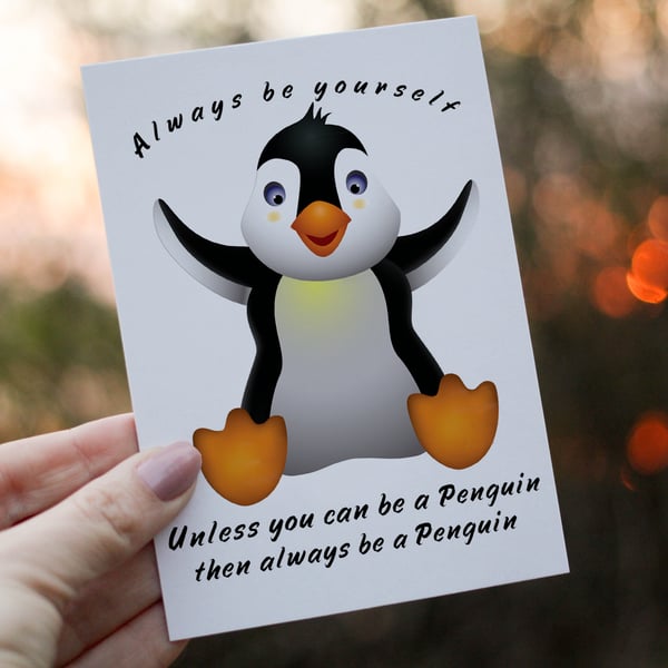 Always Be A Penguin Birthday Card, Card for Friend Birthday, Cute Penguin 