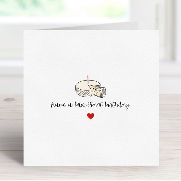 Birthday Cheese Card, Food Pun Greeting Card, Brie Card.