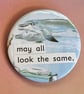 Collage pin badge - dolphins may all look the same