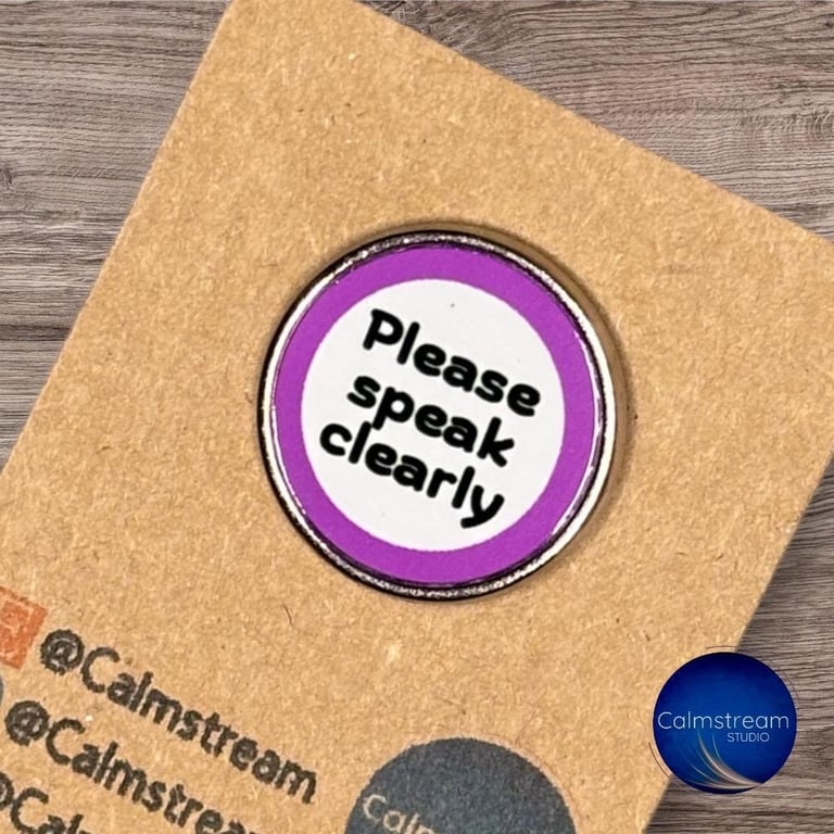 Neurodiversity Pin Please Speak Clearly Communication Aid 25mm Stainless Steel B