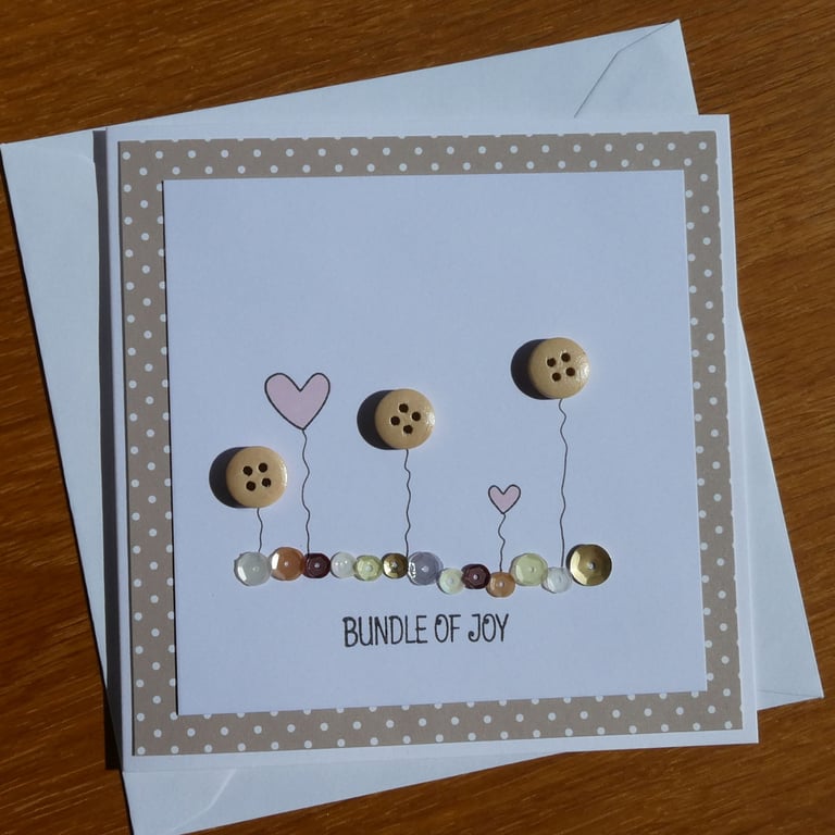 Neutral New Baby Card - Buttons, Hearts and Sequins - Bundle of Joy