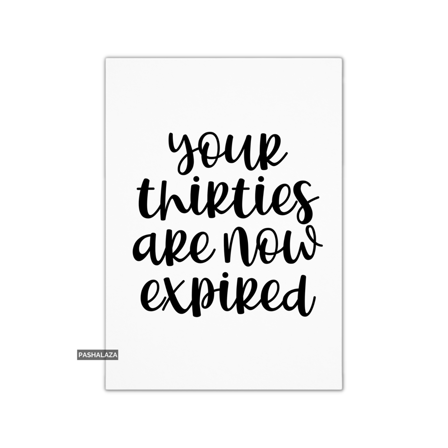 Funny 40th Birthday Card - Novelty Age Card - Thirties Expired
