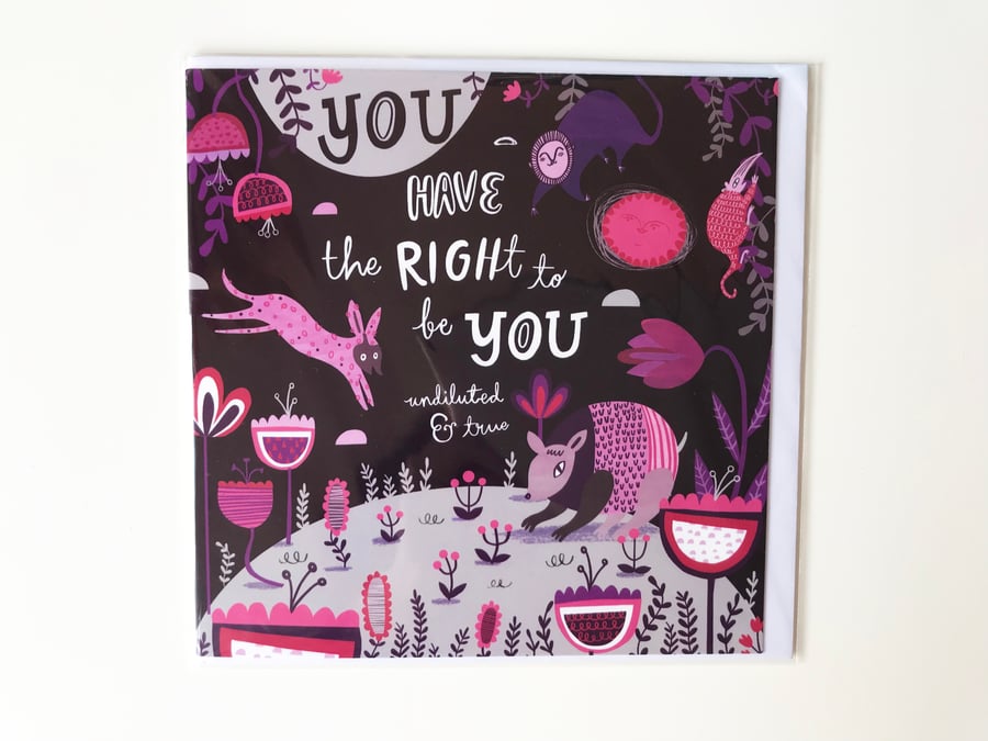 You Have The Right To Be You Card