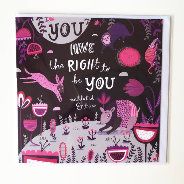 You Have The Right To Be You Card