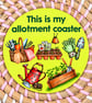 Allotment Coaster – Funny Gardening Gift – Garden Lover's Drinking Coaster