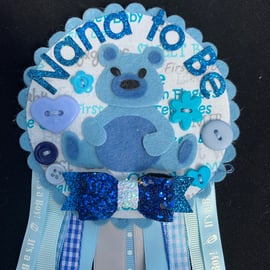 Birthday badge - Nana to be- Rosette - Teddy